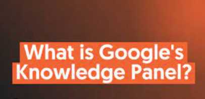 How Google’s Knowledge Panel Works?