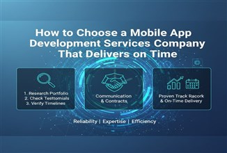 How to Choose a Mobile App Development Services Company That Delivers on Time