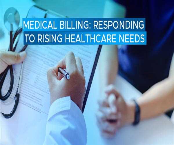 Medical Billing: Responding to Rising Healthcare Needs