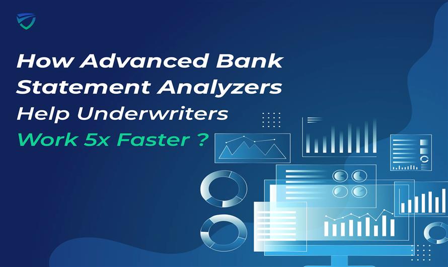 How Advanced Bank Statement Analyzers Help Underwriters Work 5x Faster?