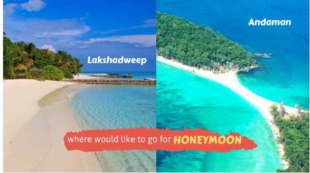 Andaman or Lakshadweep: Which is better for honeymoon in India?