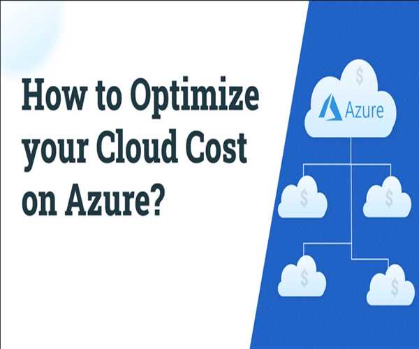 How to Optimize Your Azure Cloud Costs: Expert Tips and Strategies