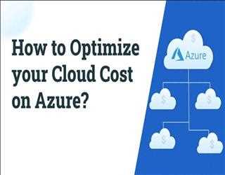 How to Optimize Your Azure Cloud Costs: Expert Tips and Strategies