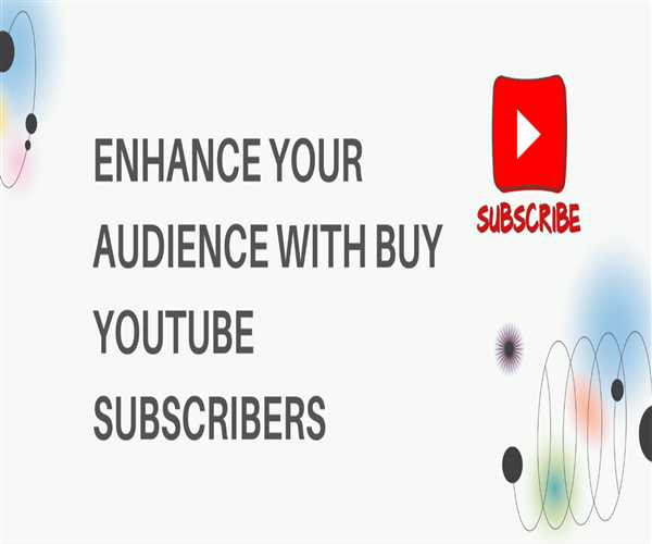 Enhance Your Audience with Buy YouTube Subscribers