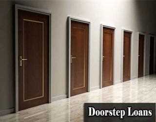 Accomplish Your Financial Tasks with Doorstep Loans, Not Holding Them!