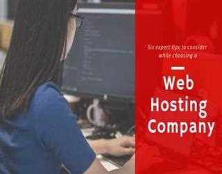 6 expert tips to consider while choosing a web hosting company