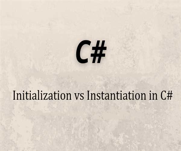 Initialization vs Instantiation in C#