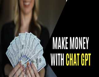 How to Make Money By Using Chat GPT?