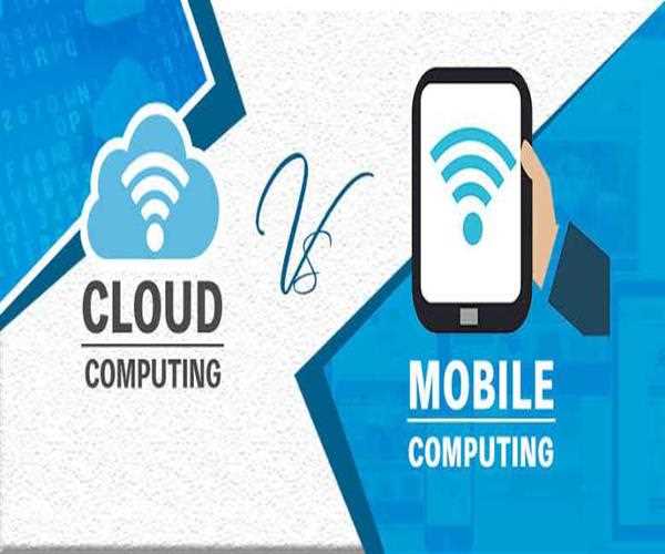 What is the difference between mobile computing and cloud computing?