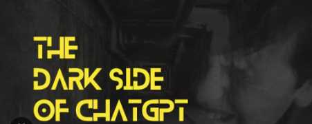 You Should know the dark sides of ChatGPT
