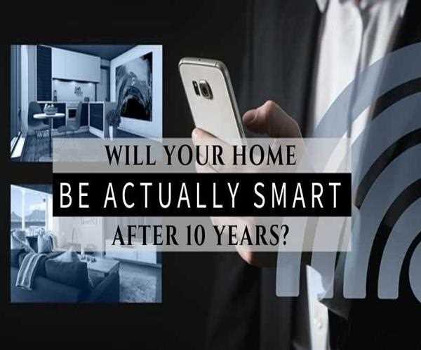 Will your Home be actually Smart after 10 years?