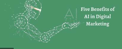 5 Essential Benefits of AI for Digital Marketers