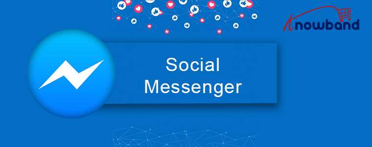 Knowband Prestashop Social Messenger Addon: Optimize your website with 24*7 chat support