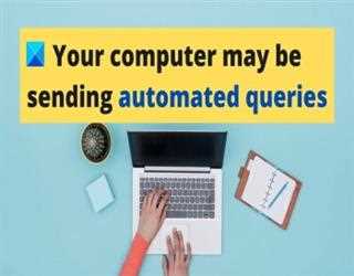 How To Fix Computer Sending Automated Queries Error?
