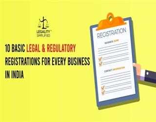 10 Basic Legal & Regulatory Registrations for Every Business in India