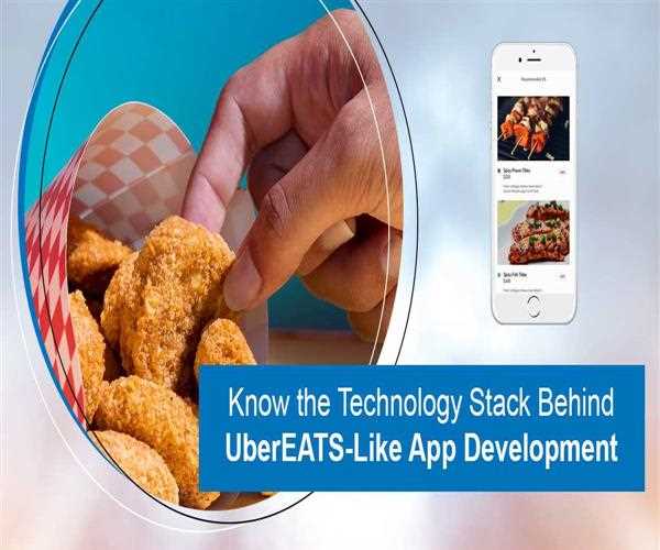 Know the technology stack behind UberEATS-like app development