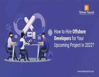 How to Hire Offshore Developers for Your Upcoming Project in 2022?