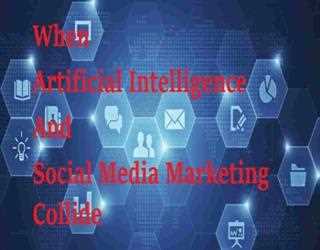 When Artificial Intelligence and Social Media Marketing Collide