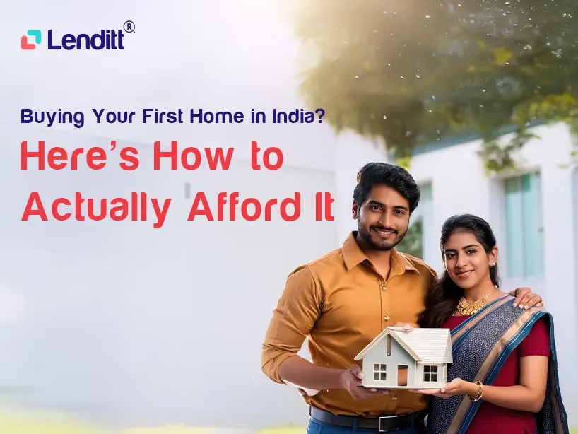 Buying Your First Home in India? Here’s How to Actually Afford It