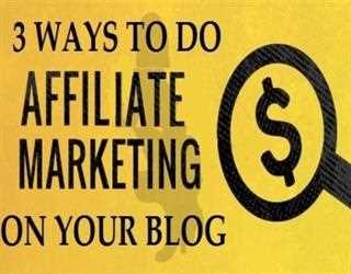 3 Ways to do Affiliate Marketing on Your Blog