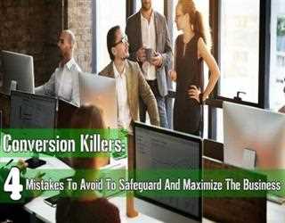 Conversion Killers: 4 Mistakes To Avoid To Safeguard And Maximize The Business