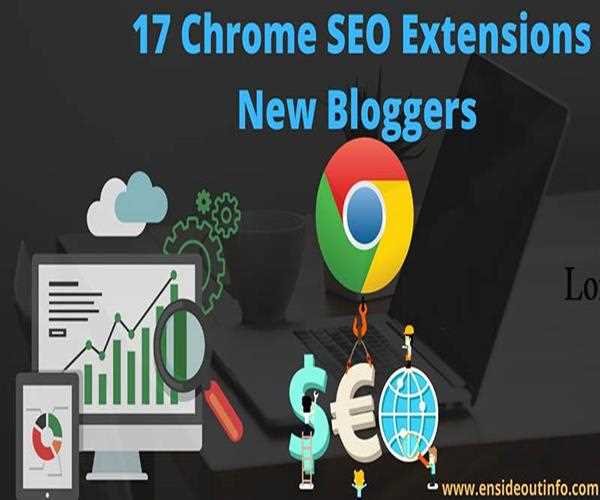 17 Best Free Chrome SEO Extension New Bloggers for 2022 Don't Know About It