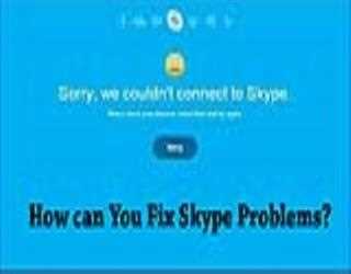 How to Fix Skype problems?