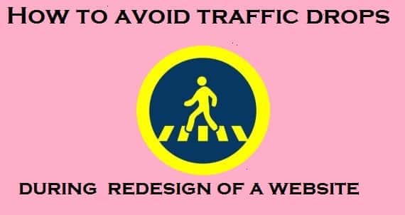 How to avoid traffic drops during a redesign of a website?