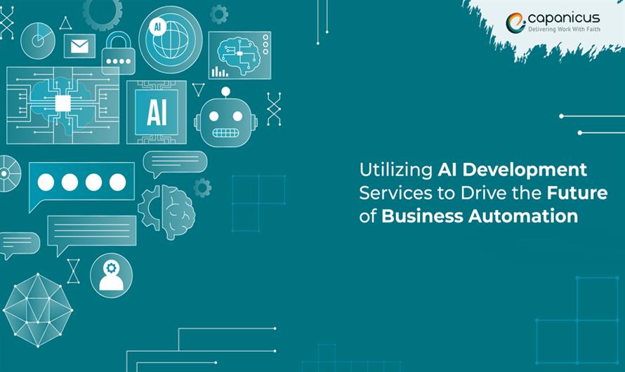 Utilizing AI Development Services to Drive the Future of Business Automation