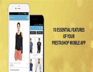 10 Essential Features of your PrestaShop Mobile App