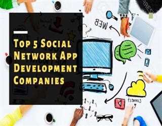 Top 5 Social Network App Development Companies