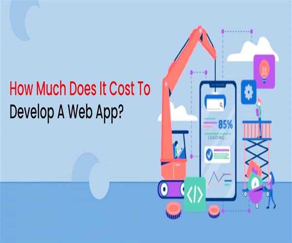 How to Estimate Web App Development Cost?