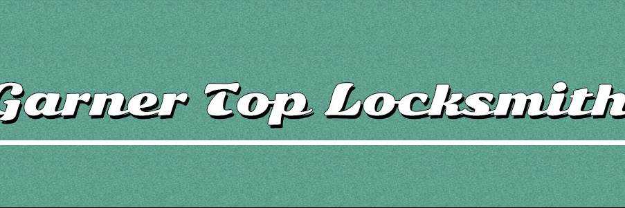 banner image of Garner Top Locksmith Garner Top Locksmith