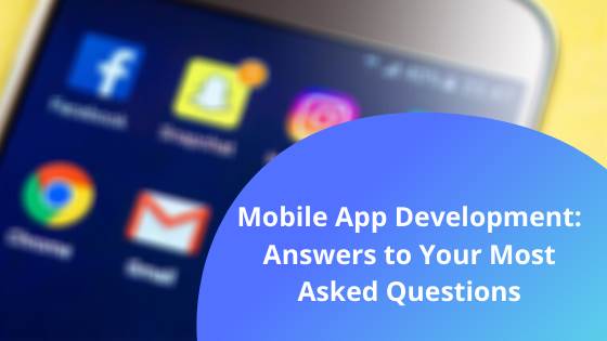 Mobile App Development: Answers to Your Most Asked Questions