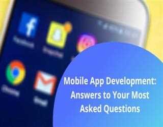 Mobile App Development: Answers to Your Most Asked Questions