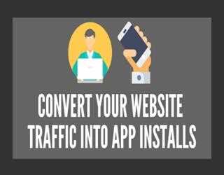 5 Effective Ways To Transform Your Website Traffic To Mobile App Installations