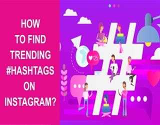 Ways to Find the Trending Hashtags for Instagram