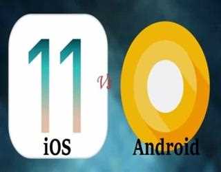 iOS 11 vs Android O: A Comparison
