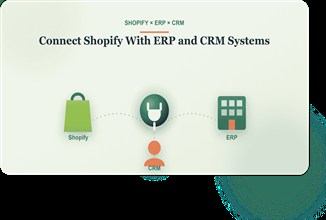 How to Connect Shopify With ERP and CRM Systems