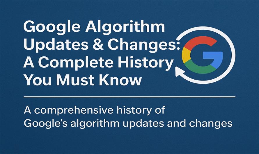 Google Algorithm Updates & Changes: All You Need to Know About the ...