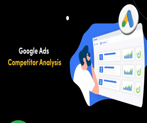 How to Perform a Google Ads Competitor Analysis