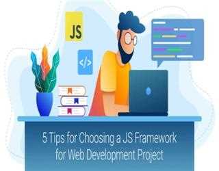 5 Tips for Choosing a JS Framework for Web Development