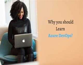Why you should Learn  Azure DevOps? fundamentals,Objective  etc