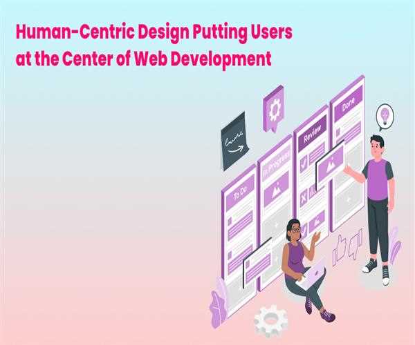Human-Centric Design: Putting Users at the Center of Web Development