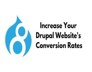 4 Effective Tips To Increase Your Drupal Website’s Conversion Rates