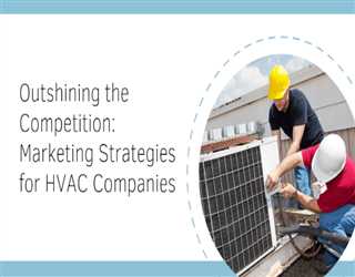 Outshining the Competition: Marketing Strategies for HVAC Companies