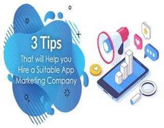 3 Tips That Will Help You Hire a Suitable App Marketing Company image