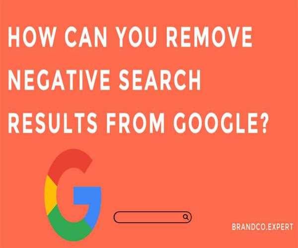 How Can You Remove Negative Search Results From Google?