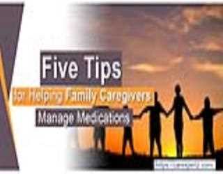 Five Tips for Helping Family Caregivers Manage Medications