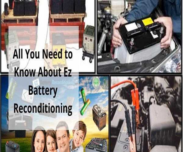 All You Need to Know About Ez Battery Reconditioning